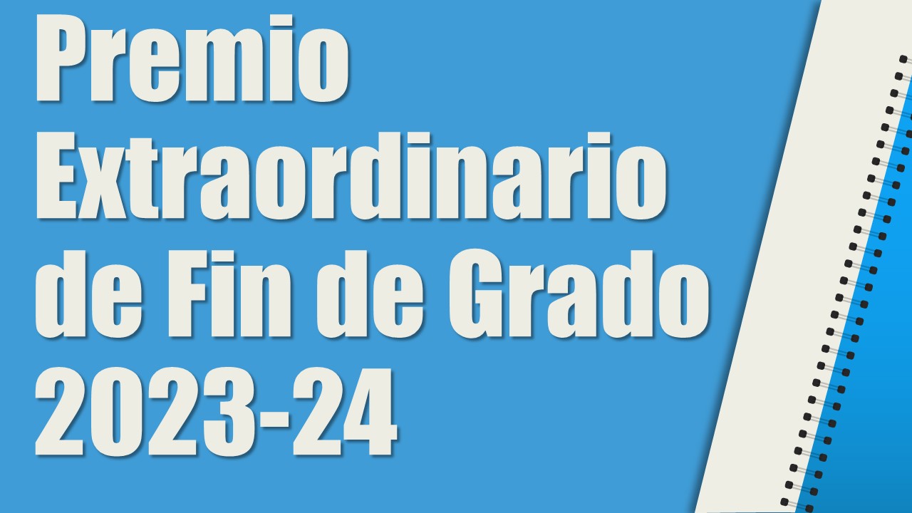 Convocatoria Premio Extraordinario Fin de Grado 2023-24