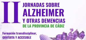 II Jornadas sobre Alzheimer y otras Demencias de la Provincia de Cádiz